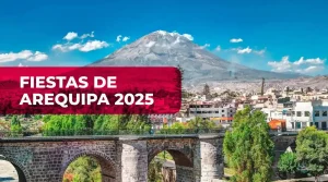 Fiestas de Arequipa 2025 Tradición, cultura y turismo