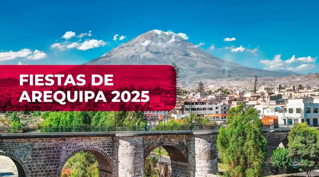 Fiestas de Arequipa 2025 Tradición, cultura y turismo